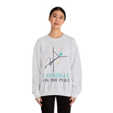 Pole Dance Sweatshirt - I Sparkle on the Pole