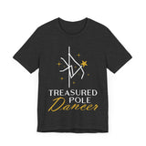 Pole Dance Tee - Treasured Pole Dancer Shirt