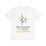 Pole Dance Tee - Treasured Pole Dancer Shirt