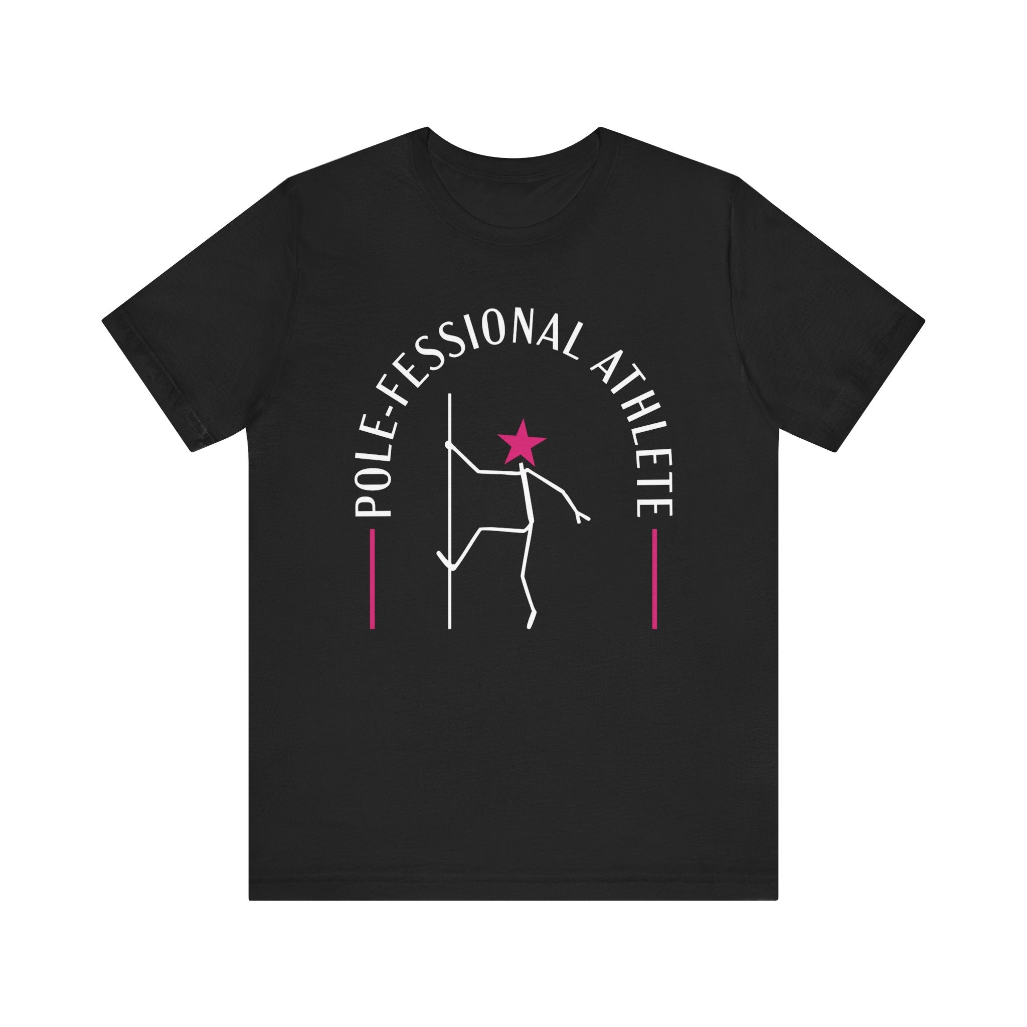 Pole Athlete T-Shirt - Pole-fessional Athlete Shirt