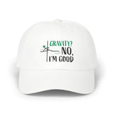 Gravity? No, I'm Good Classic Dad Cap - Relaxed Fit White Hat for Casual Wear