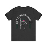 Pole Athlete T-Shirt - Pole-fessional Athlete Shirt