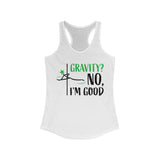 Gravity? No, I'm Good Unisex Pole Dance Racerback Tank