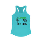 Gravity? No, I'm Good Unisex Pole Dance Racerback Tank