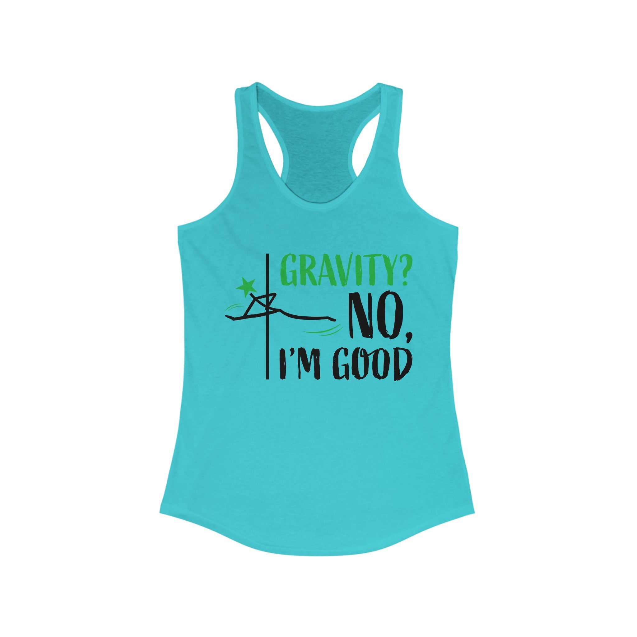 Gravity? No, I'm Good Unisex Pole Dance Racerback Tank