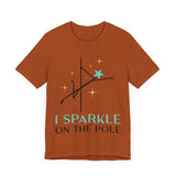 Pole Dancing Tee - I Sparkle on the Pole Shirt