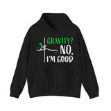 Pole Dance Hoodie - Gravity? No, I'm Good