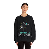 Pole Dance Sweatshirt - I Sparkle on the Pole