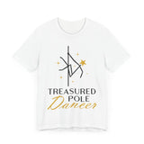Pole Dance Tee - Treasured Pole Dancer Shirt