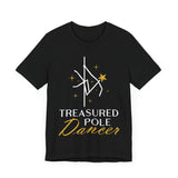 Pole Dance Tee - Treasured Pole Dancer Shirt