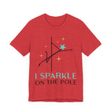 Pole Dancing Tee - I Sparkle on the Pole Shirt