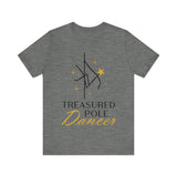 Pole Dance Tee - Treasured Pole Dancer Shirt
