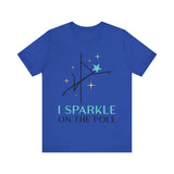 Pole Dancing Tee - I Sparkle on the Pole Shirt