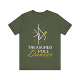 Pole Dance Tee - Treasured Pole Dancer Shirt