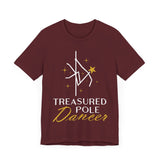 Pole Dance Tee - Treasured Pole Dancer Shirt