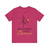 Pole Dance Tee - Treasured Pole Dancer Shirt