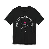 Pole Athlete T-Shirt - Pole-fessional Athlete Shirt